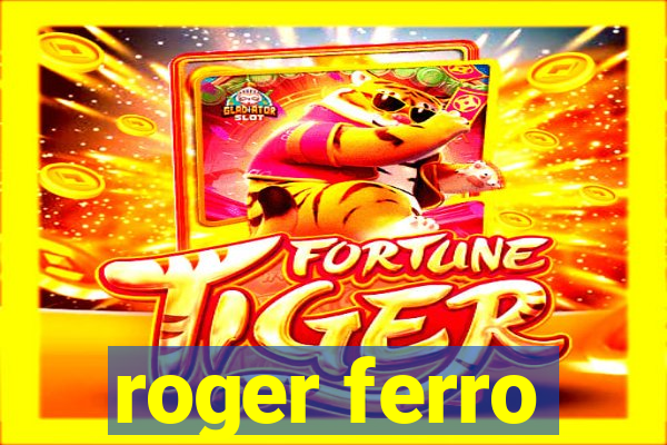 roger ferro